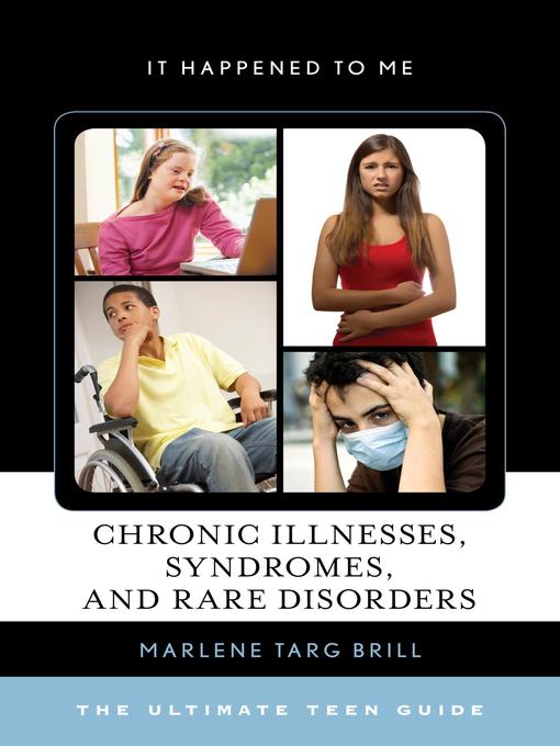 Title details for Chronic Illnesses, Syndromes, and Rare Disorders by Marlene Targ Brill - Available